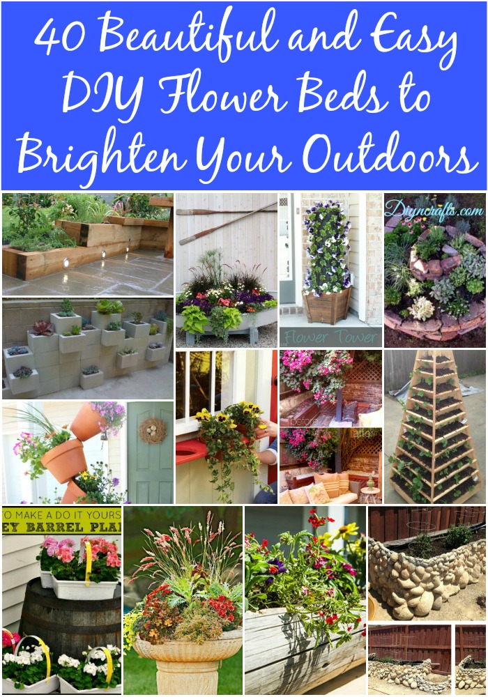 40 Beautiful and Easy DIY Flower Beds to Brighten Your Outdoors