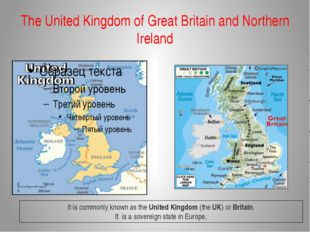 The United Kingdom of Great Britain and Northern Ireland It is commonly known
