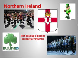 Northern Ireland Irish dancing is popular nowadays everywhere 