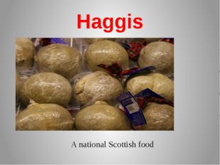 Haggis A national Scottish food 